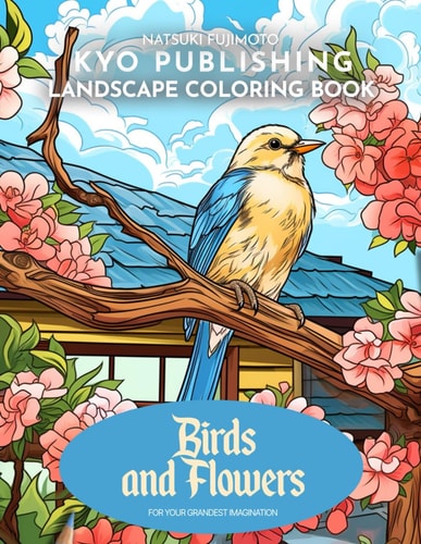 Nature Coloring Book Birds and Flowers Coloring The Flora and Fauna with 40+ Captivating Scenes
