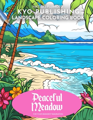 Landscape Coloring Book Peaceful Meadows Reconnect with Nature's Serenity in 40+ Breathtaking Landscapes to Soothe Your Soul