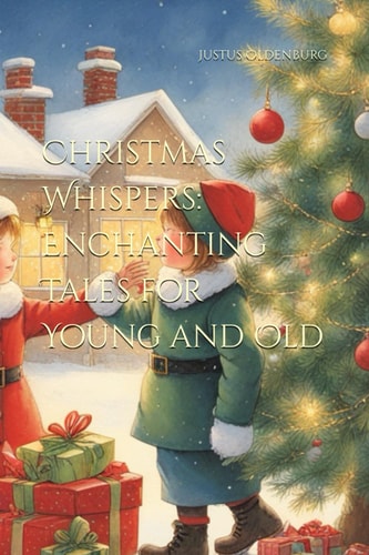 Christmas Whispers Enchanting Tales for Young and Old