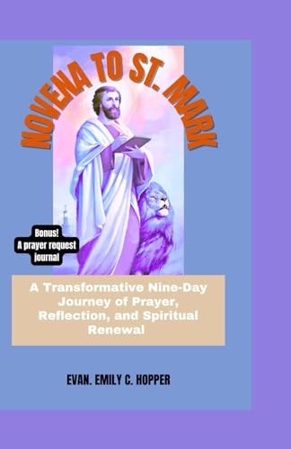 Novena to St. Mark A Transformative Nine-Day Journey of Prayer, Reflection, and Spiritual Renewal