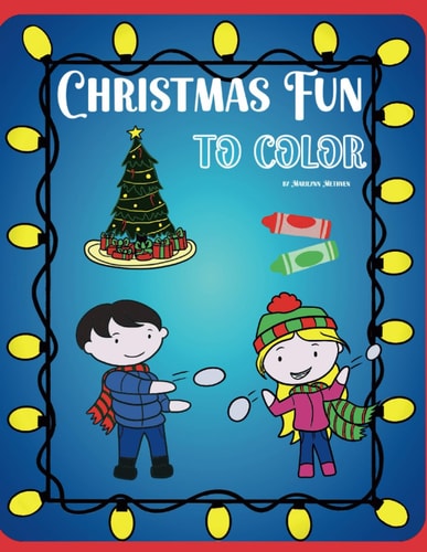 Christmas Fun to Color A Coloring Book of Winter Activities Leading Up to Christmas Morning
