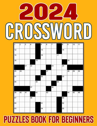 2024 Crossword Puzzles For Beginners Challenge Your Intellect and Find Joy in a Compilation of Engrossing Puzzle Experiences