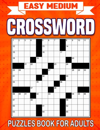 Easy Medium Crossword Puzzle Books For Adults Stimulate Your Brain Cells with a Collection of Engaging and Entertaining Puzzles