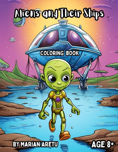 Aliens and Their Ships Coloring Book Age 8+