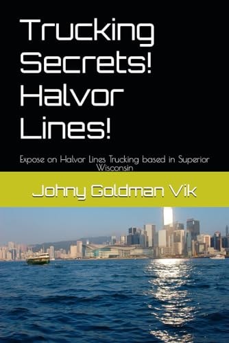 Trucking Secrets! Halvor Lines! Expose on Halvor Lines Trucking Based in Superior Wisconsin USDOT 75250