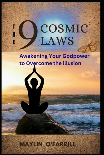 The 9 Cosmic Laws Awakening Your Godpower to Overcome the Illusion