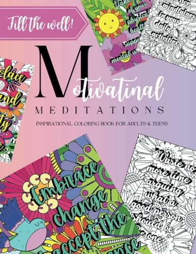 Motivational Meditations Inspirational Coloring Book (Colour-in Book) for Adults & Teens, 100 Pgs of