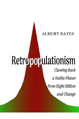 Retropopulationism Clawing Back a Stable Planet from Eight Billion and Change
