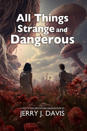 All Things Strange and Dangerous