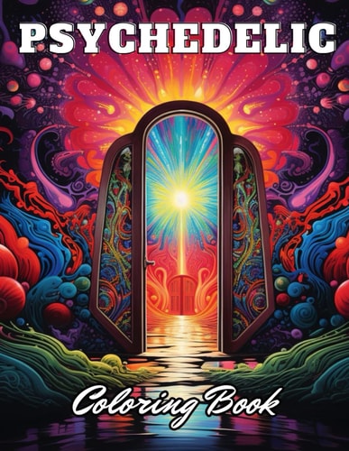 Psychedelic Coloring Book 100+ High-Quality Coloring Pages for All Ages
