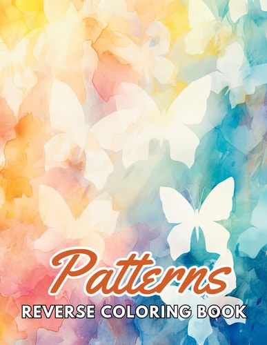 Patterns Reverse Coloring Book New and Exciting Designs Suitable for All Ages