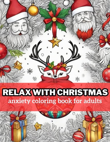 Relax with Christmas Christmas Coloring Book for Adults, Big and Easy Adult Coloring Book for Stress Relief and Relaxation