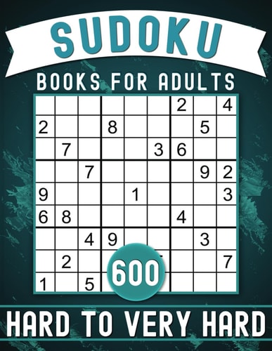 Sudoku Books for Adults Hard to Very Hard Large Print with Answers 600 Sudoku Puzzles to Train Your Brain.