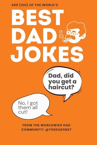 Best Dad Jokes 400 (ish) of the World's Best Dad Jokes