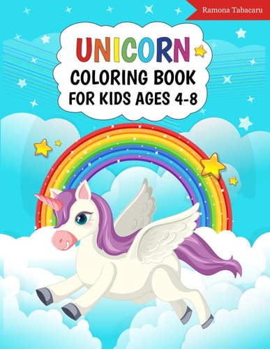 Unicorn Coloring Book for Kids Ages 4-8 Fun and Cute Unicorn Coloring Activity Pages for Boys and Girls Ages 4 to 8 Years Old