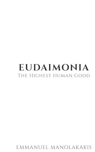 Eudaimonia The Highest Human Good