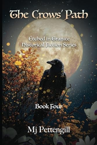 The Crows' Path Etched in Granite Historical Fiction Series Book Four