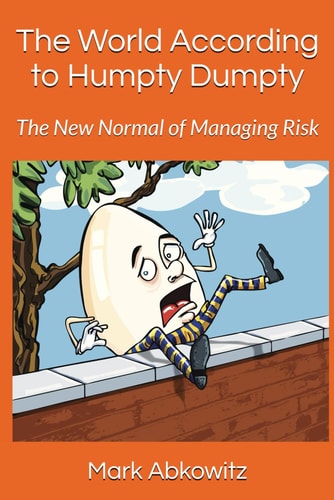 The World According to Humpty Dumpty The New Normal of Managing Risk