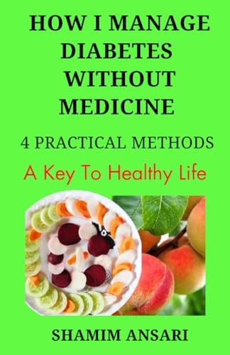 How I Manage Diabetes Without Medicine 4 Practical Methods to Manage Diabetes