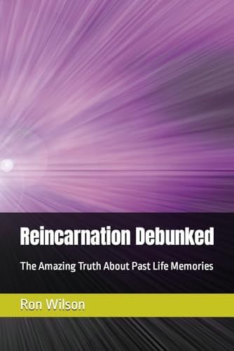 Reincarnation Debunked The Amazing Truth About Past Life Memories