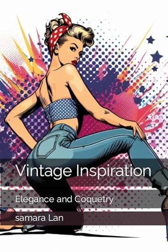 Vintage Inspiration Elegance and Coquetry