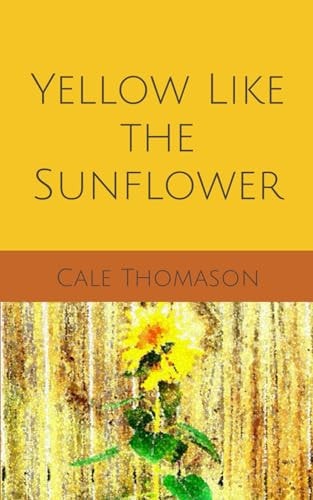 Yellow Like the Sunflower
