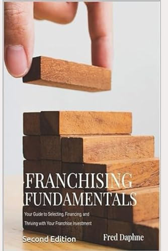 FRANCHISING FUNDAMENTALS Your Guide to a Thriving Franchise Investment