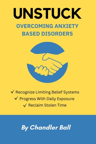 Unstuck Overcoming Anxiety Based Disorders