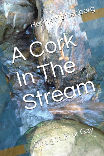 A Cork In The Stream Straight, Bi Or Gay