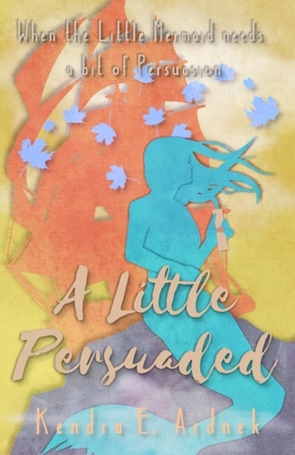 A Little Persuaded The Little Mermaid Needs a Bit of Persuasion