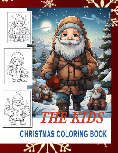 The Kids Christmas Coloring Book Cristmas Coloring for Kids Holiday Magic in Every Page Kids Christmas Coloring