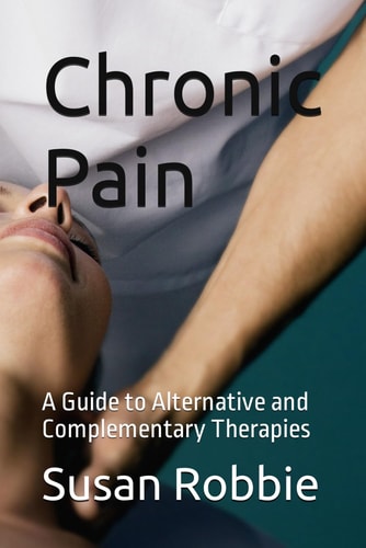 Chronic Pain A Guide to Alternative and Complementary Therapies