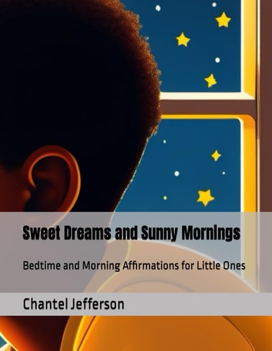 Sweet Dreams and Sunny Mornings Bedtime and Morning Affirmations for Little Ones