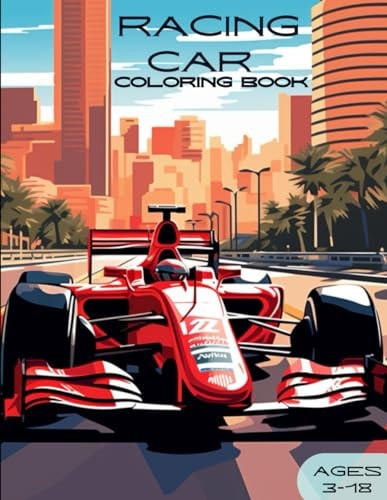 Racing Car Coloring Book Best Racing Car Coloring Book for Kids Age 3-18