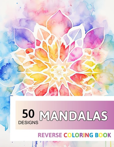 Mandalas Reverse Coloring Book New Design for Enthusiasts Stress Relief Adult Coloring