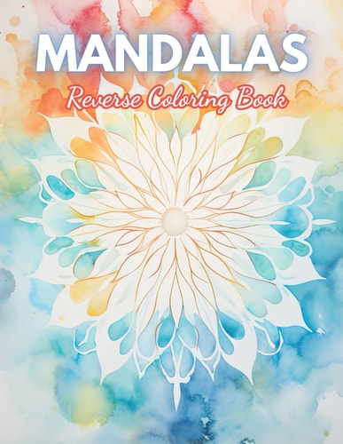 Mandalas Reverse Coloring Book High Quality Beautiful Stress Relief Design