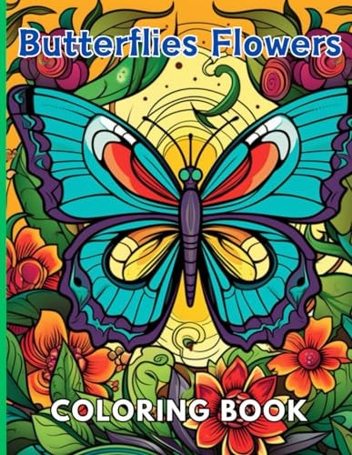 Butterflies and Flowers Coloring Book New and Exciting Designs Suitable for All Ages