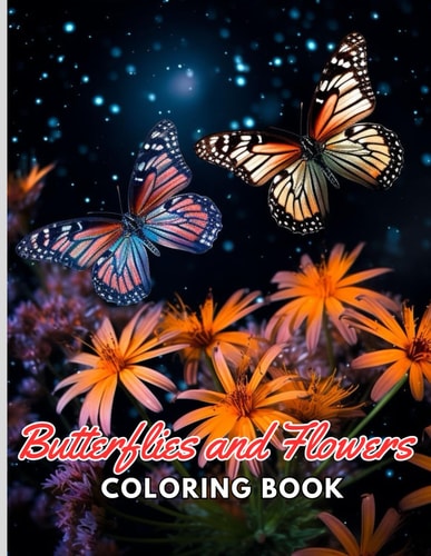 Butterflies and Flowers Coloring Book New and Exciting Designs