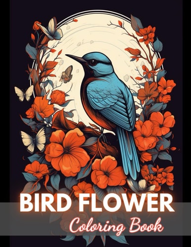 Bird and Flower Coloring Book for Adult High-Quality and Unique Coloring Pages