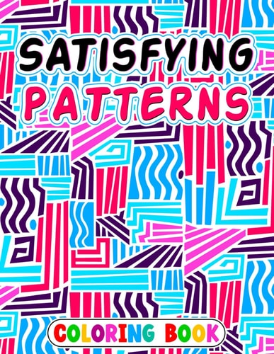 Satisfying Patterns Coloring Book Patterns For, Thick Lines, Geometric, Easy, Seniors, Adults and Kids Love It