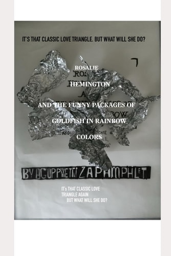 Rosalie Hemington and the Funny Packages of Goldfish in Rainbow Colors