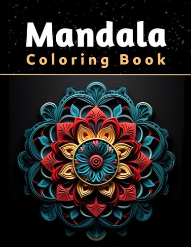 Mandala Coloring Book 100 Relaxing Mandala Patterns for Adults - Stress & Anxiety Relieving Mindful Patterns