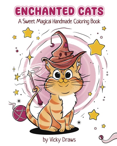 Enchanted Cats Handmade Coloring Book for Kids and Adults (all Ages) 21 Handmade Fun Magical Pages for Coloring Cats in Various Pose and Settings