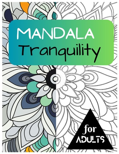 Mandala Tranquility - Stress Relief Through Sacred Geometry Coloring Your Way to Relaxation and Mental Clarity