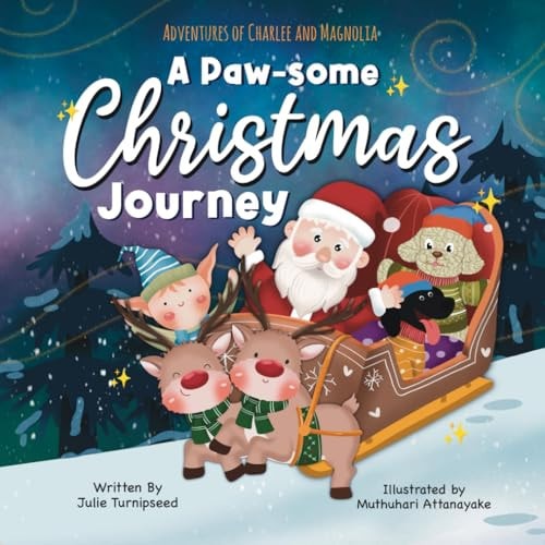 Adventures of Charlee and Magnolia A Paw-some Christmas Journey