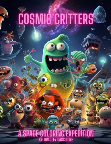 Cosmic Critters A Space Coloring Expedition