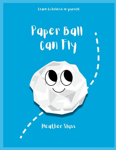 Paper Ball Can Fly Learn to Believe in Yourself! Activity Pages Included!