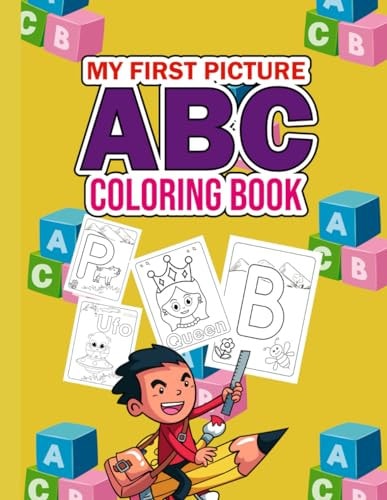 My First Picture ABC Coloring Book This Coloring Book is Designed for Boys and Girls with Alphabets Featuring Various Colorful Animals, Birds, Vehicles, Fruits, and Toys. It Will Also Help Toddlers and Preschool Kids Learn.