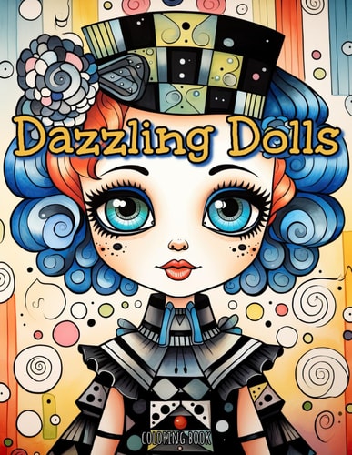 Coloring Book Dazzling Dolls: A Journey in Color and Charm