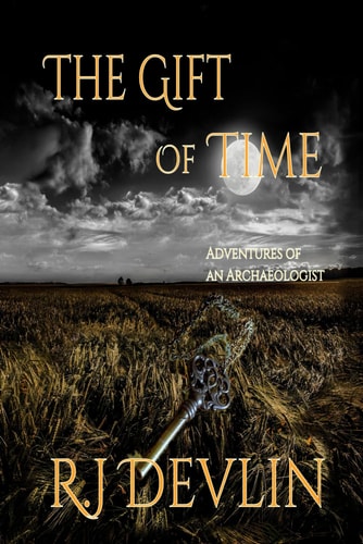 The Gift of Time Adventures of an Archaeologist